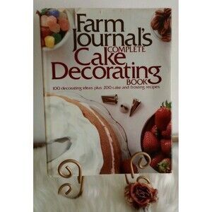 Farm Journals Complete Cake Decorating Book Hardcover 200 Recipes GOOD